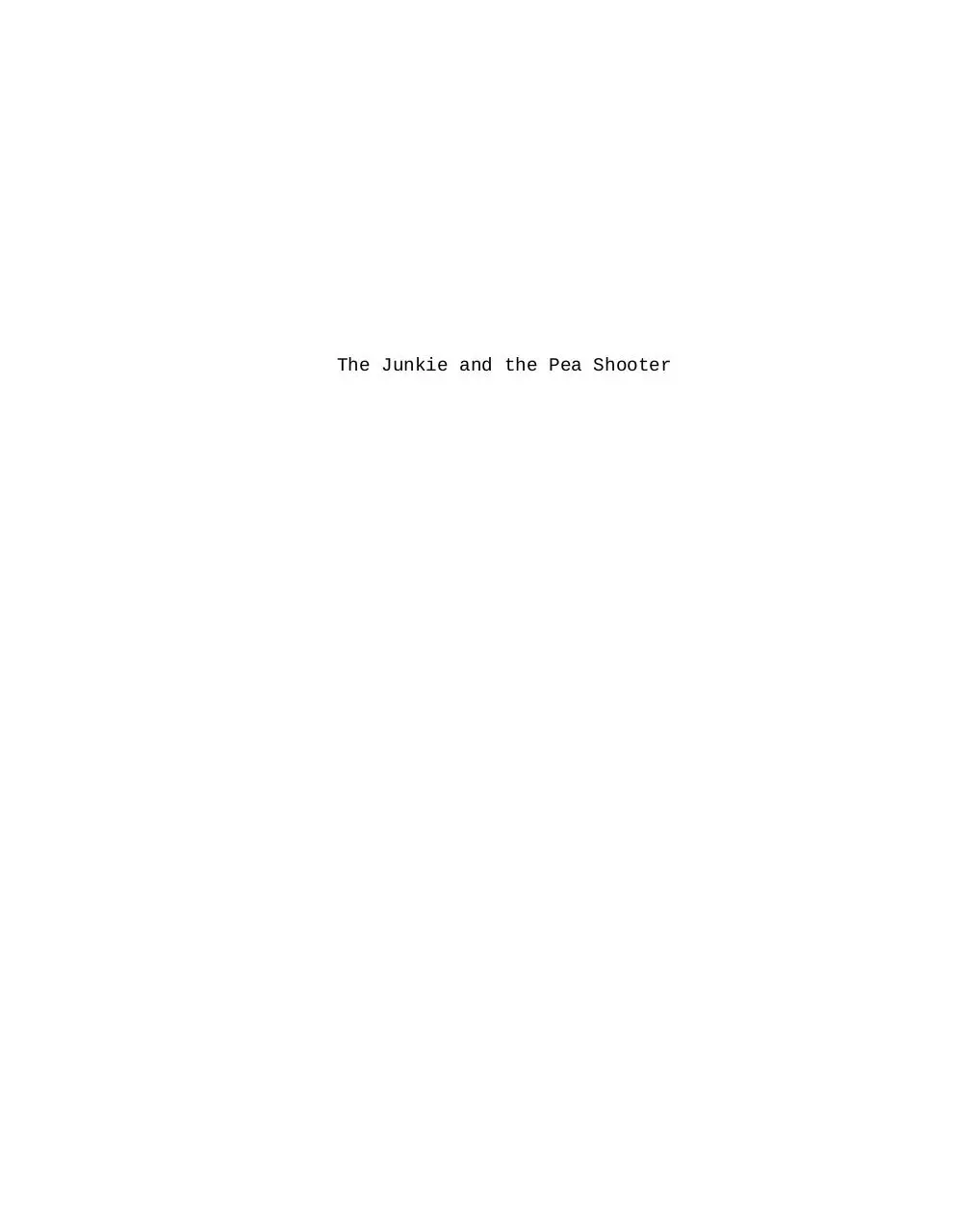 Page 1 of 5, The Junkie and the Pea Shooter
