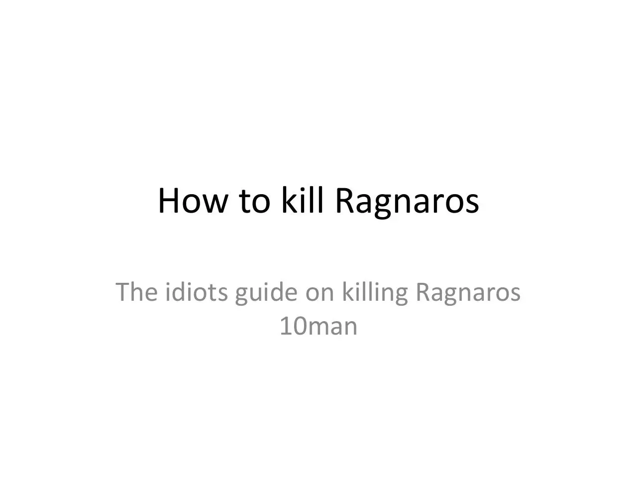 Page 1 of 9, How to kill Ragnaros
