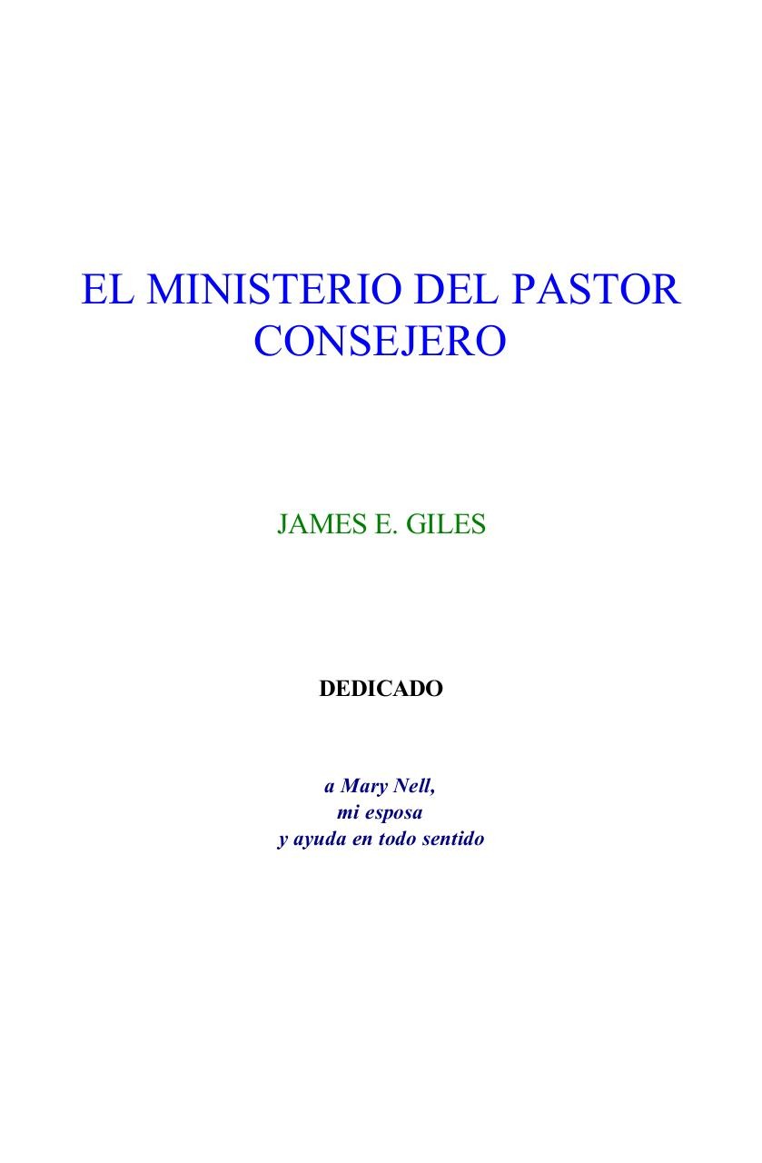 El Ministerio del Pastor consejero - James.E. Giles.pdf - page 3/234