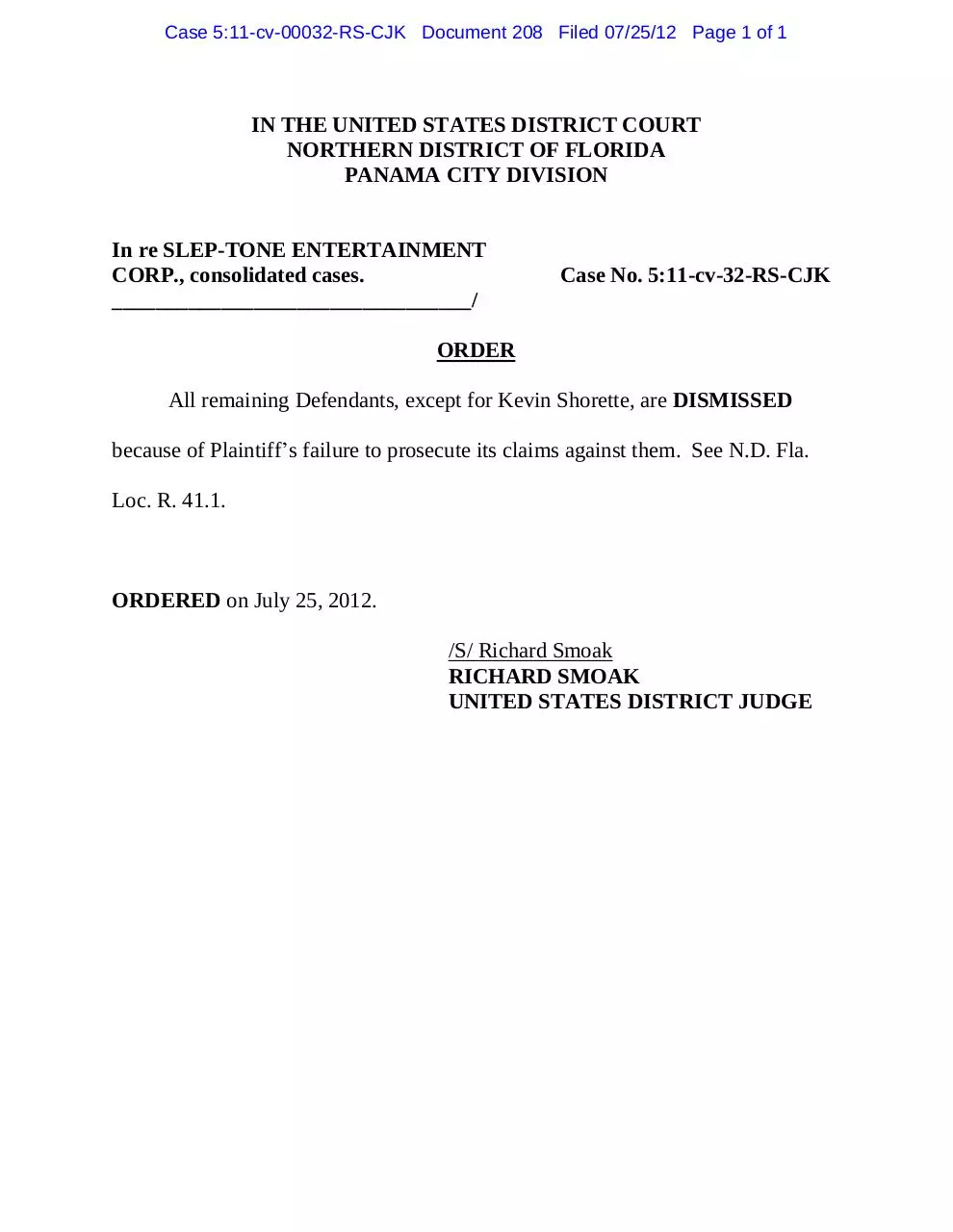 Page 1 of 1, Panama 208 Order dismissing all remaining defendants except for Kevin Shorette for failure to prosecute.