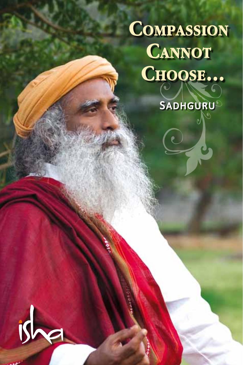 Compassion Cannot Choose - Sadhguru.pdf - page 1/71