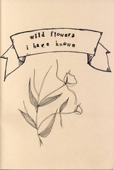 Page 1, Wild Flowers I Have Known Zine 2012 S&S