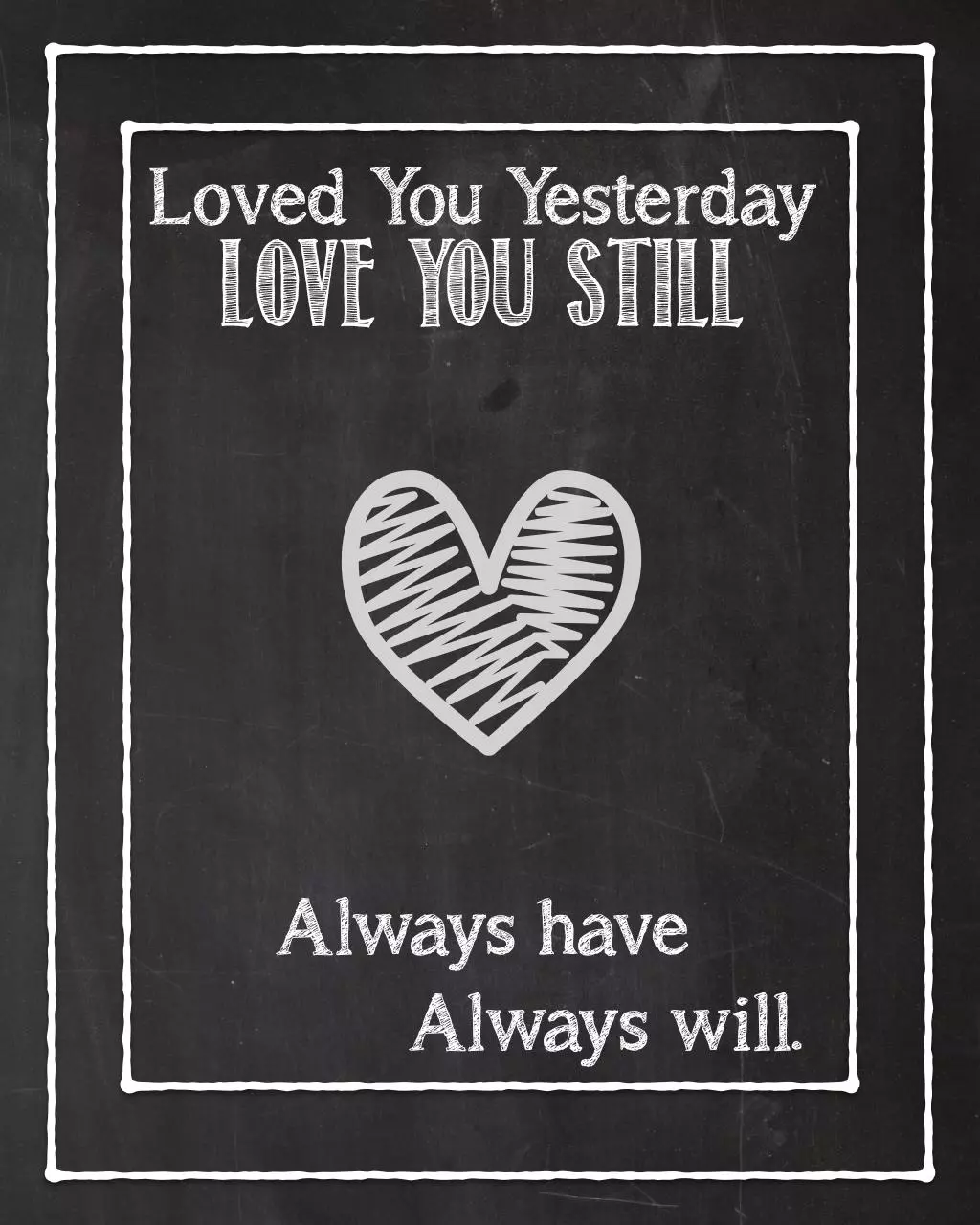 Page 1 of 1, Love You Always Chalk 8x10