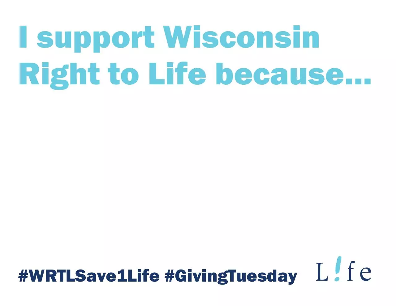 Page 1 of 1, I support Wisconsin Right to Life because color