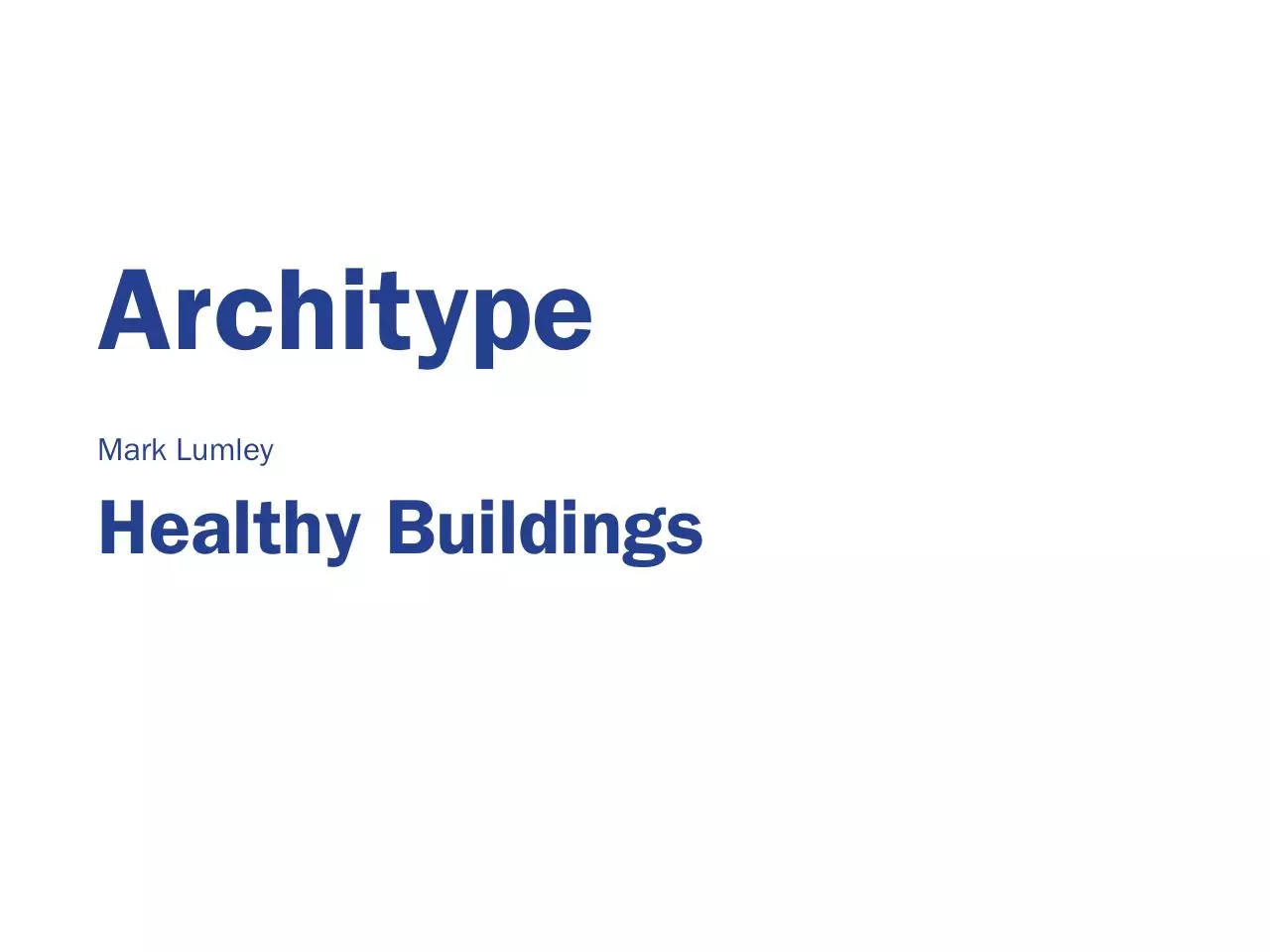 Page 1 of 68, Mark Lumley, Architype Healthy Buildings, ASBP