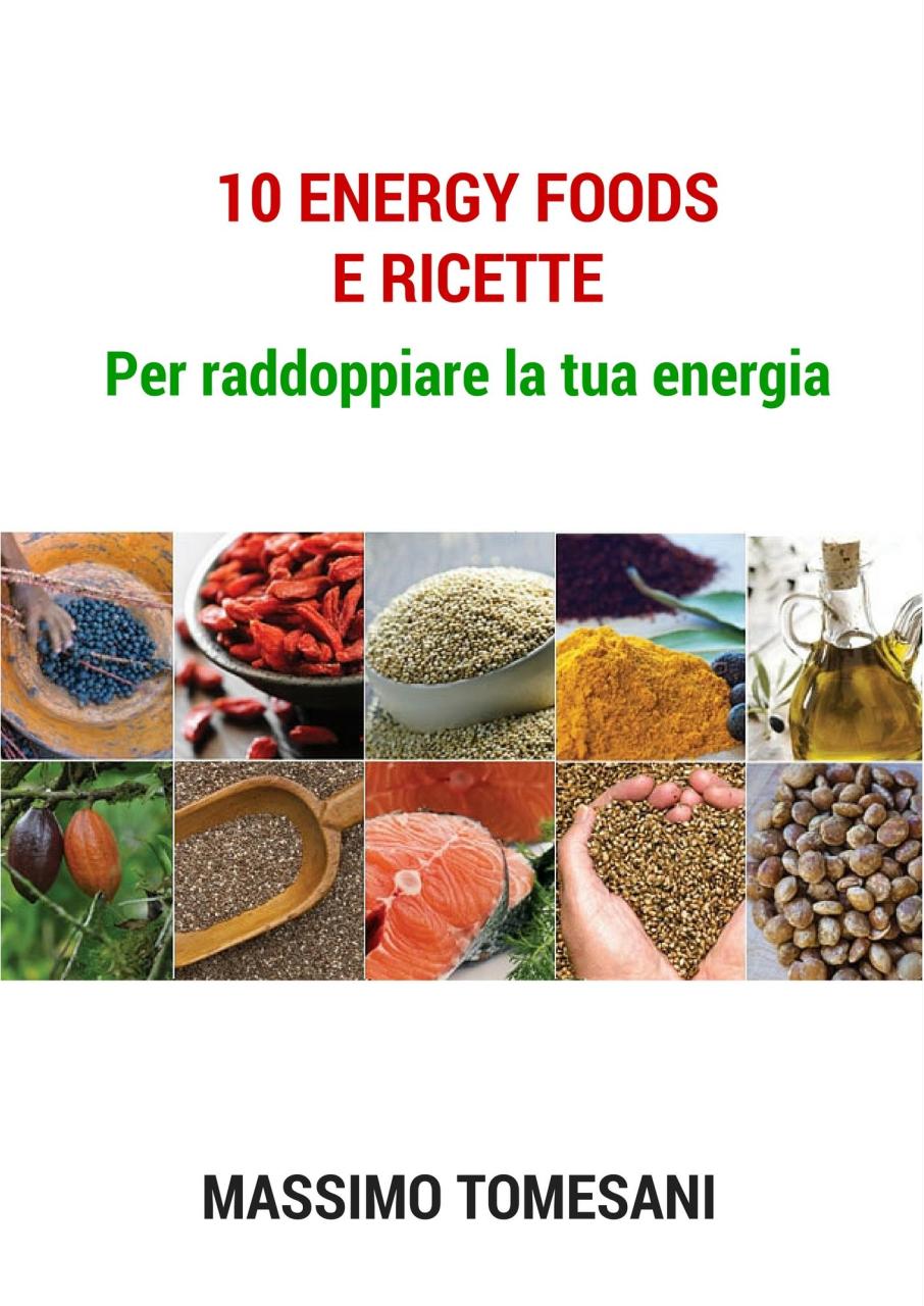 10 energy foods e ricette per raddoppiare la tua energia.pdf - page 1/49