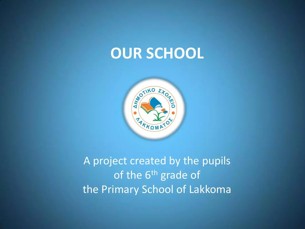 Page 1 of 17, OUR SCHOOL A PRESENTATION
