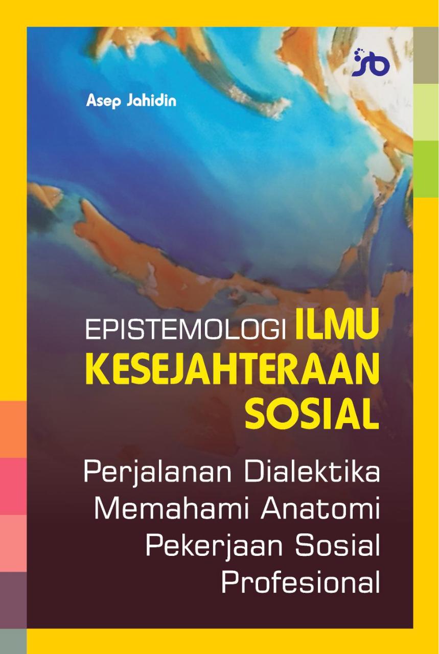 epistemologi Ilmu Kesejahteraan Sosial-Pekerjaan Sosial.pdf - page 1/132