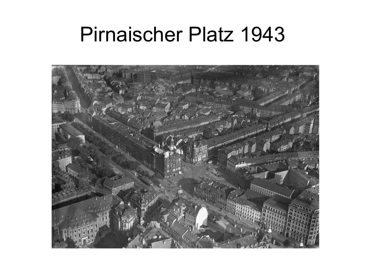 Page 2 of 10, Pirnaischer Platz 2017 und 1943
