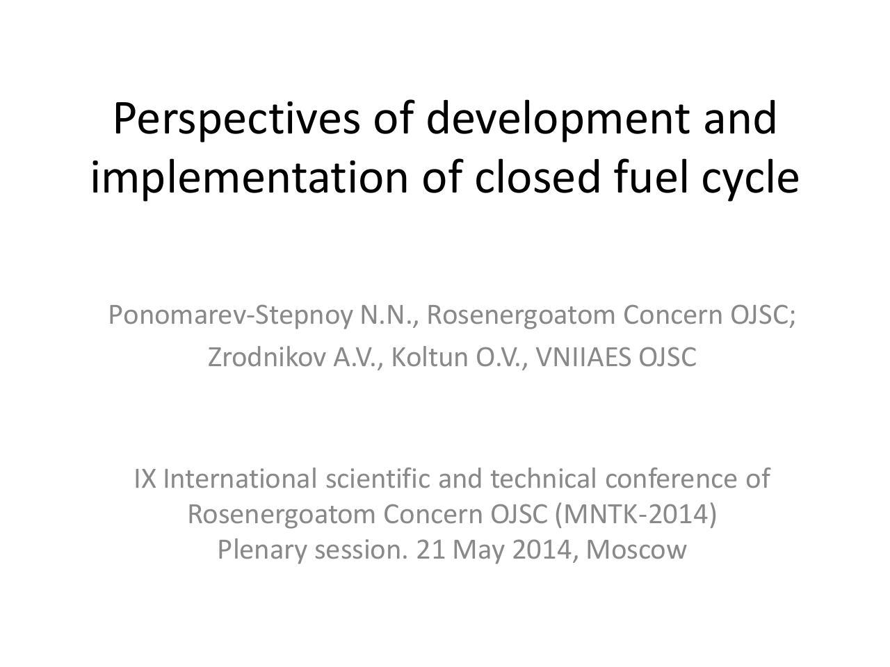8_Ponomarev_Stepnoy_REA__Perspectives_of_development_and_implementation_of_closed_fuel_cycle___.pdf - page 1/24