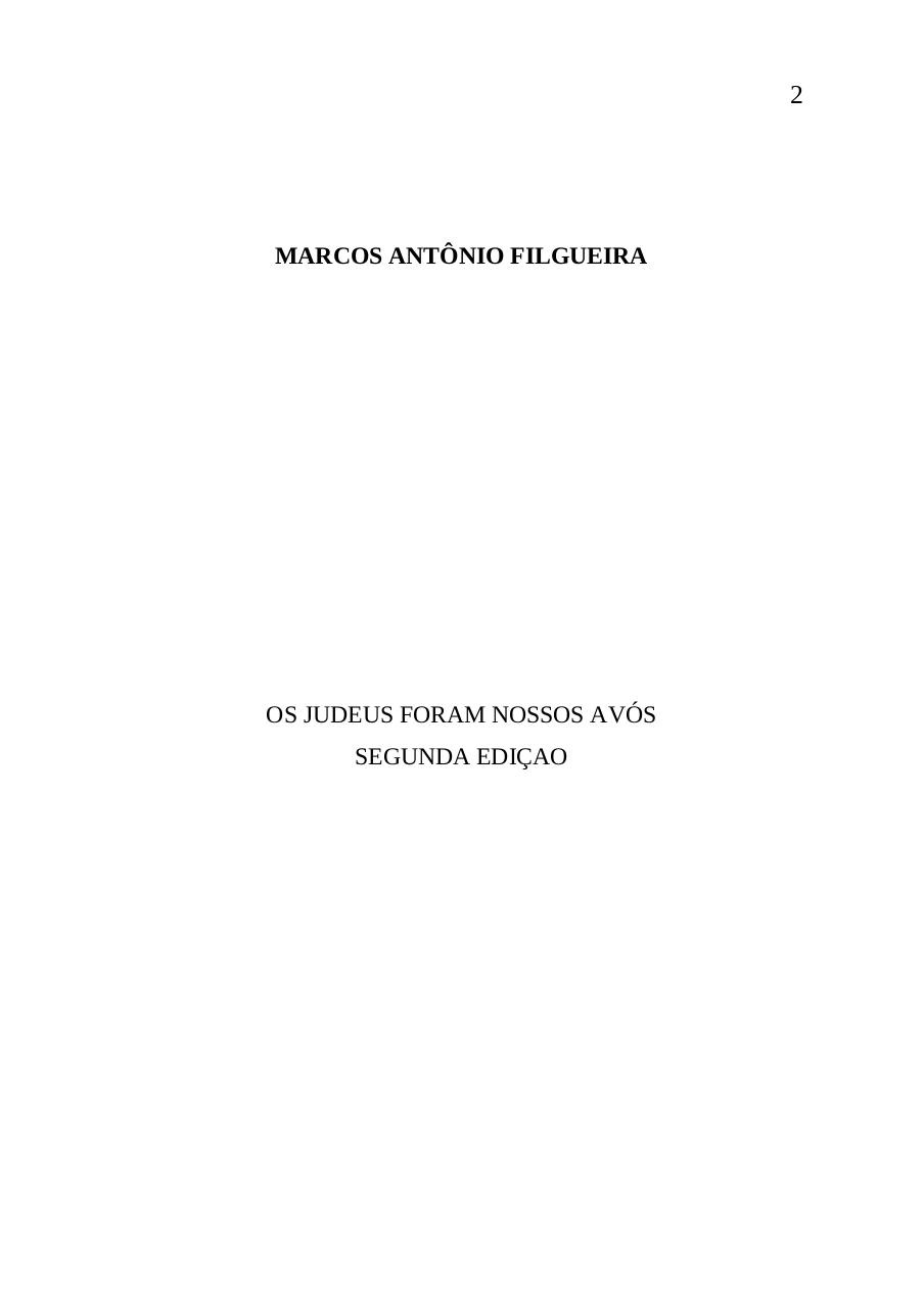 OS JUDEUS FORAM NOSSOS AVÃ“S - MARCOS ANTÃ”NIO FILGUEIRA.pdf - page 2/160