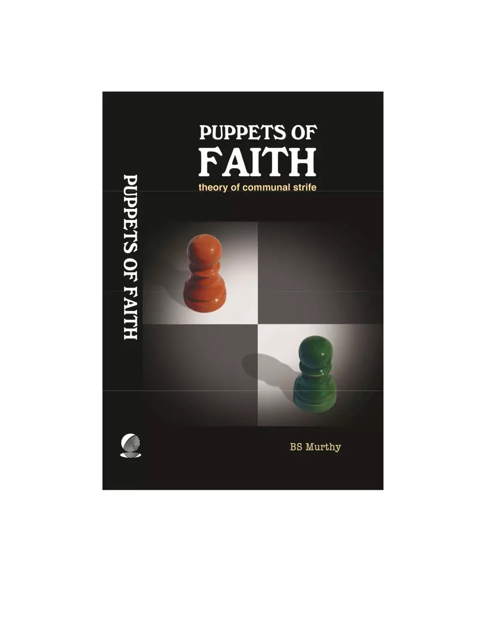 Page 1 of 156, Puppets of Faith Theory of Communal Strife (A Critical Appraisal of Islamic Faith, Indian Polity 'n More)