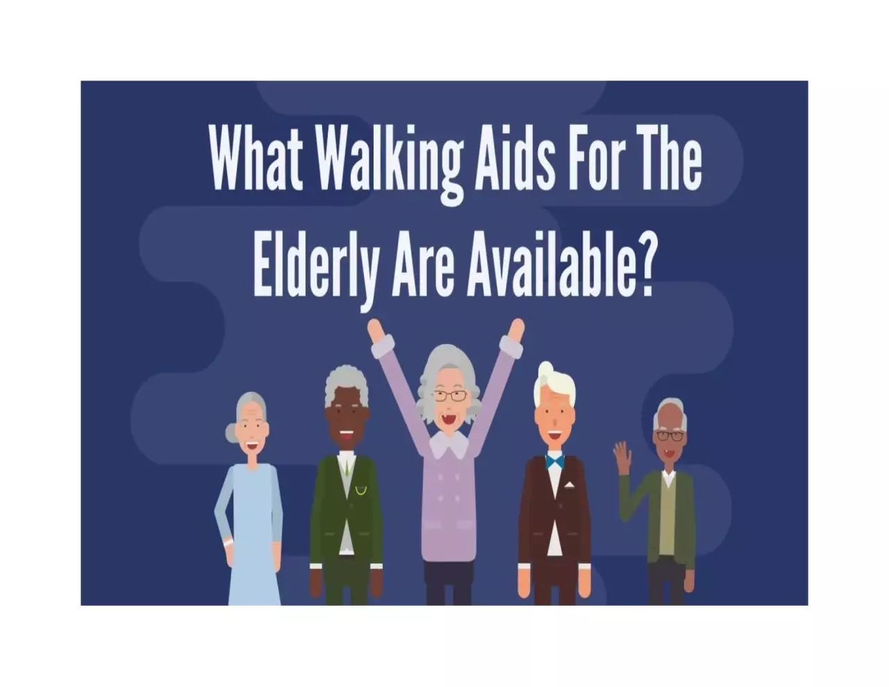 Page 1 of 11, What Walking Aids For The Elderly Are Available